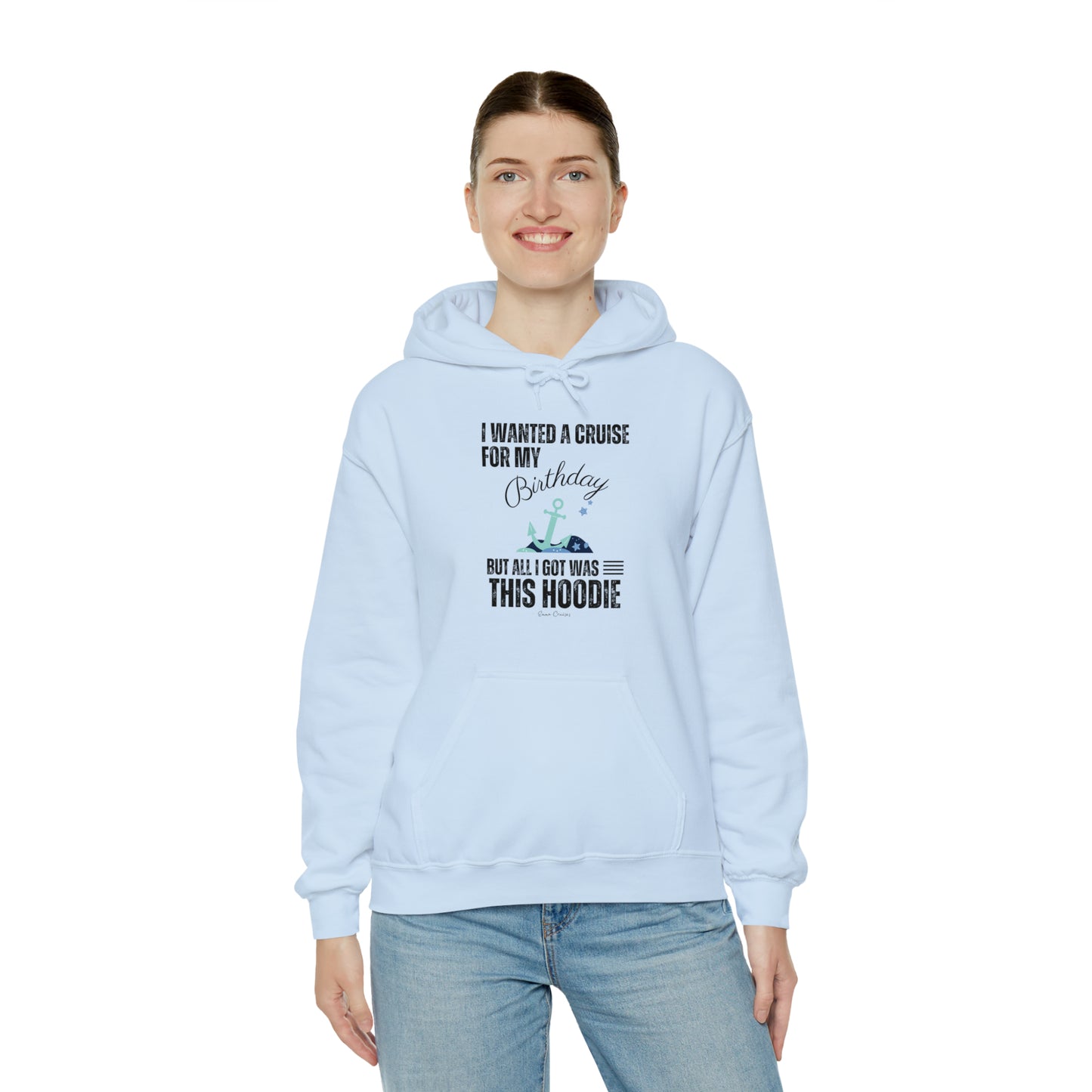 I Wanted a Cruise for My Birthday - UNISEX Hoodie (UK)