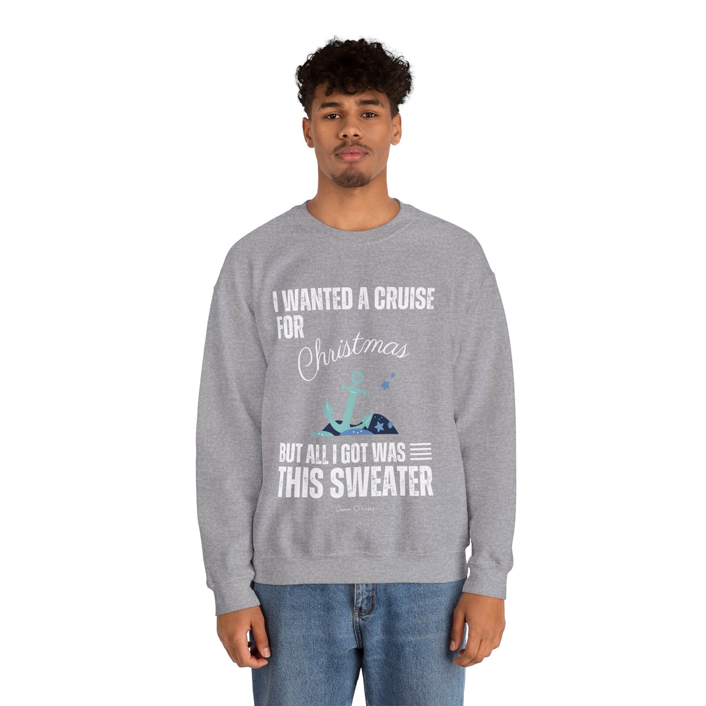 I Wanted a Cruise for Christmas - UNISEX Crewneck Sweatshirt (UK)