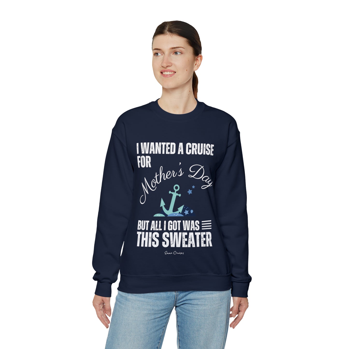 I Wanted a Cruise for Mother's Day - UNISEX Crewneck Sweatshirt (UK)