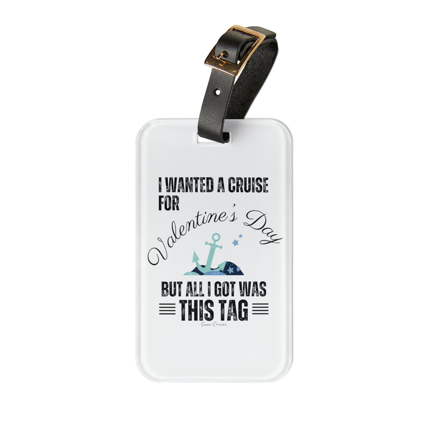 I Wanted a Cruise for Valentine's Day - Luggage Tag