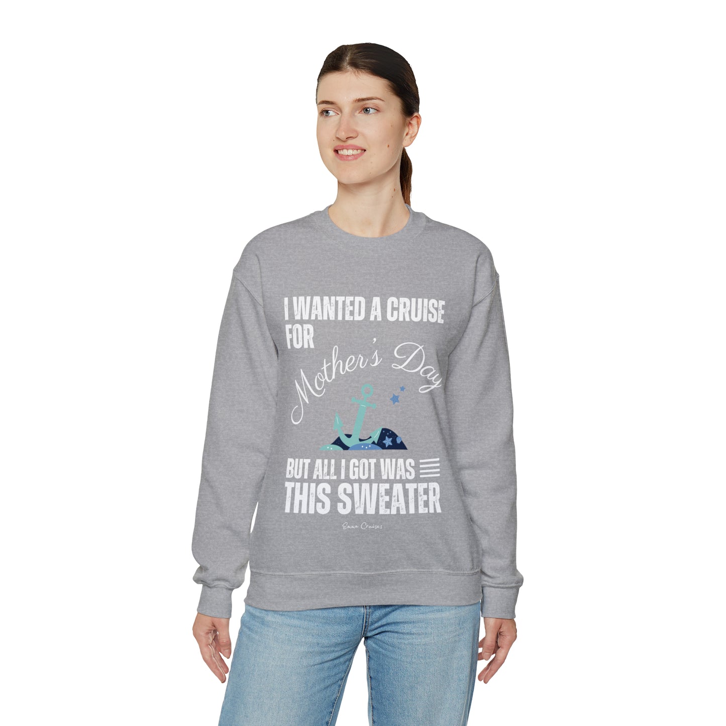 I Wanted a Cruise for Mother's Day - UNISEX Crewneck Sweatshirt (UK)