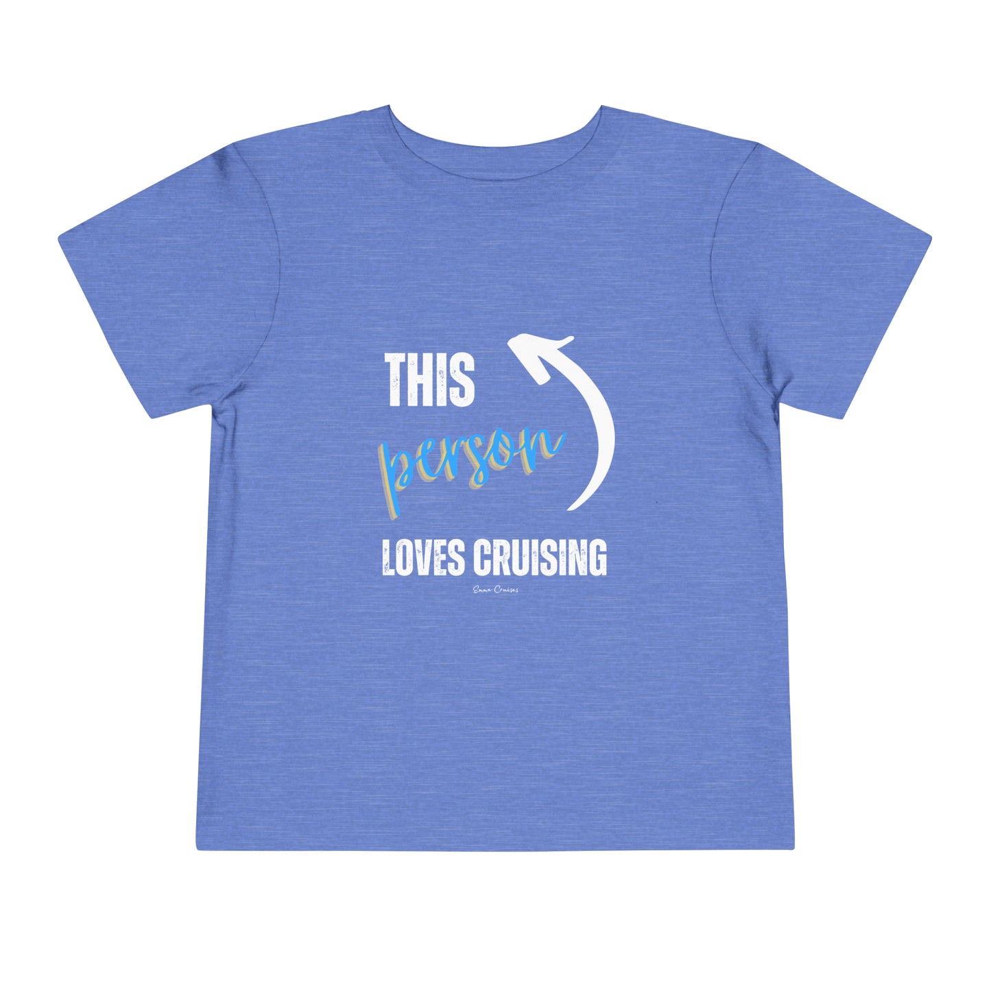 This Person Loves Cruising - Toddler UNISEX T-Shirt