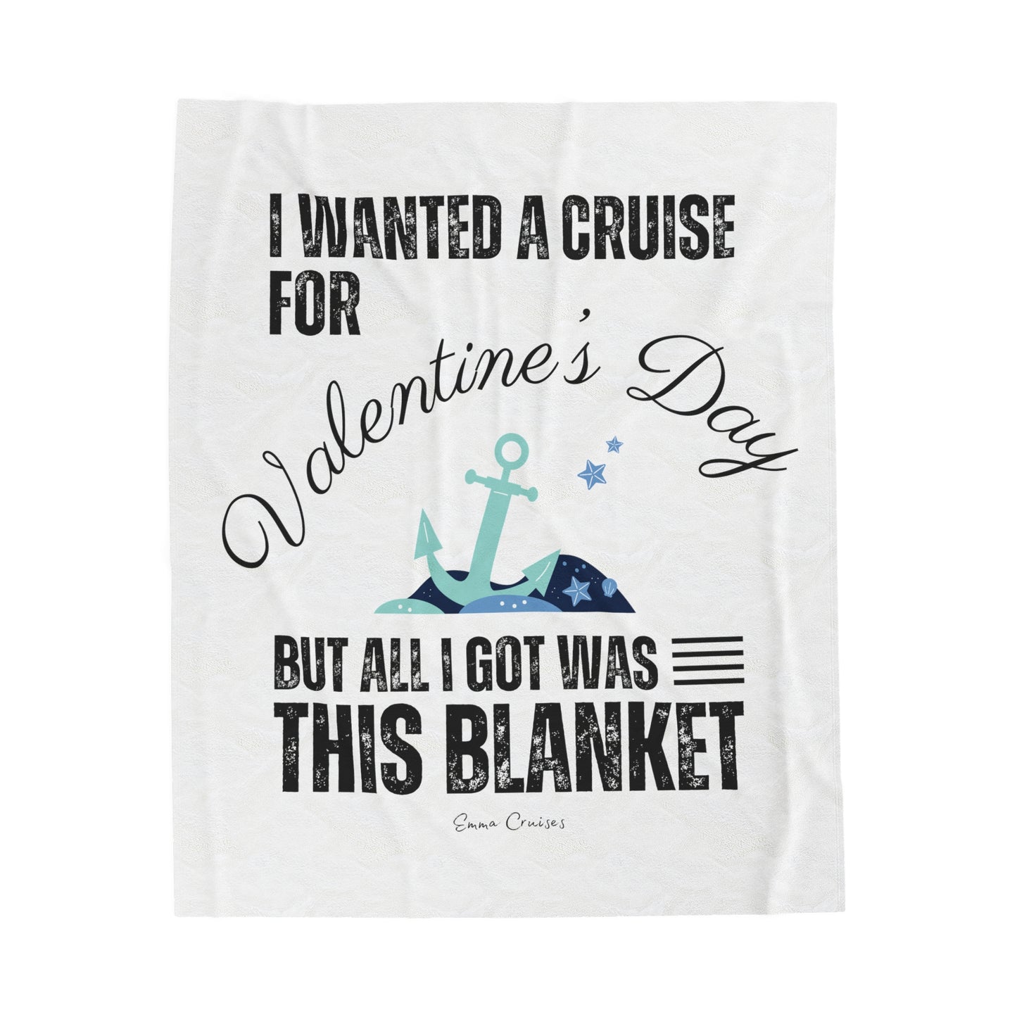 I Wanted a Cruise for Valentine's Day - Velveteen Plush Blanket