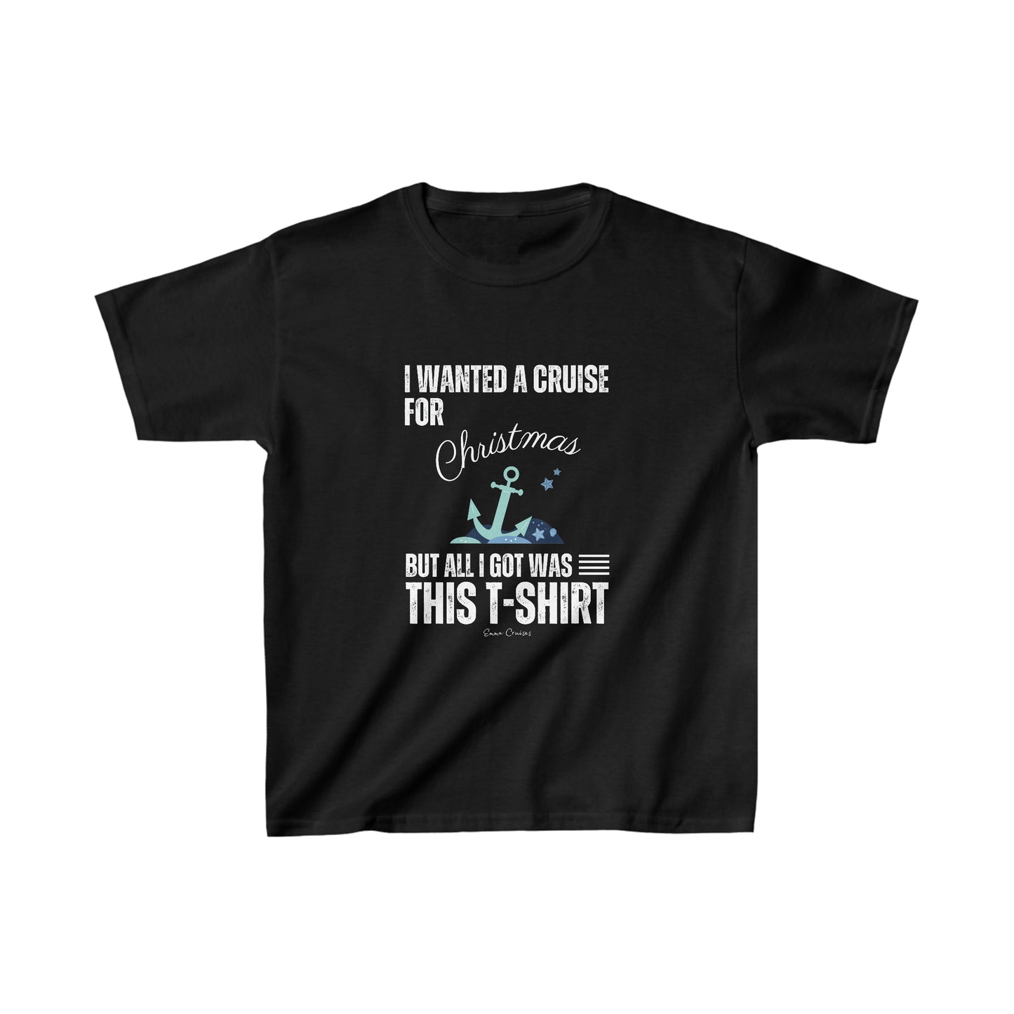 I Wanted a Cruise for Christmas - Kids UNISEX T-Shirt