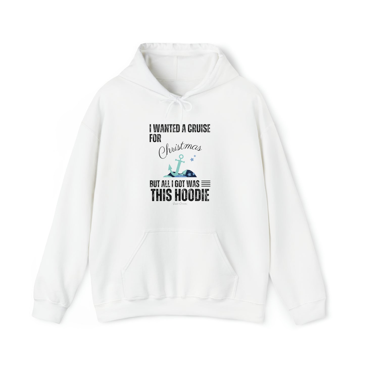 I Wanted a Cruise for Christmas - UNISEX Hoodie
