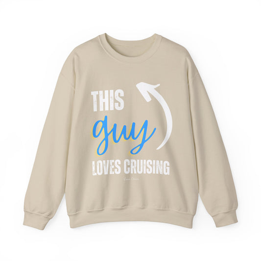 This Guy Loves Cruising - UNISEX Crewneck Sweatshirt