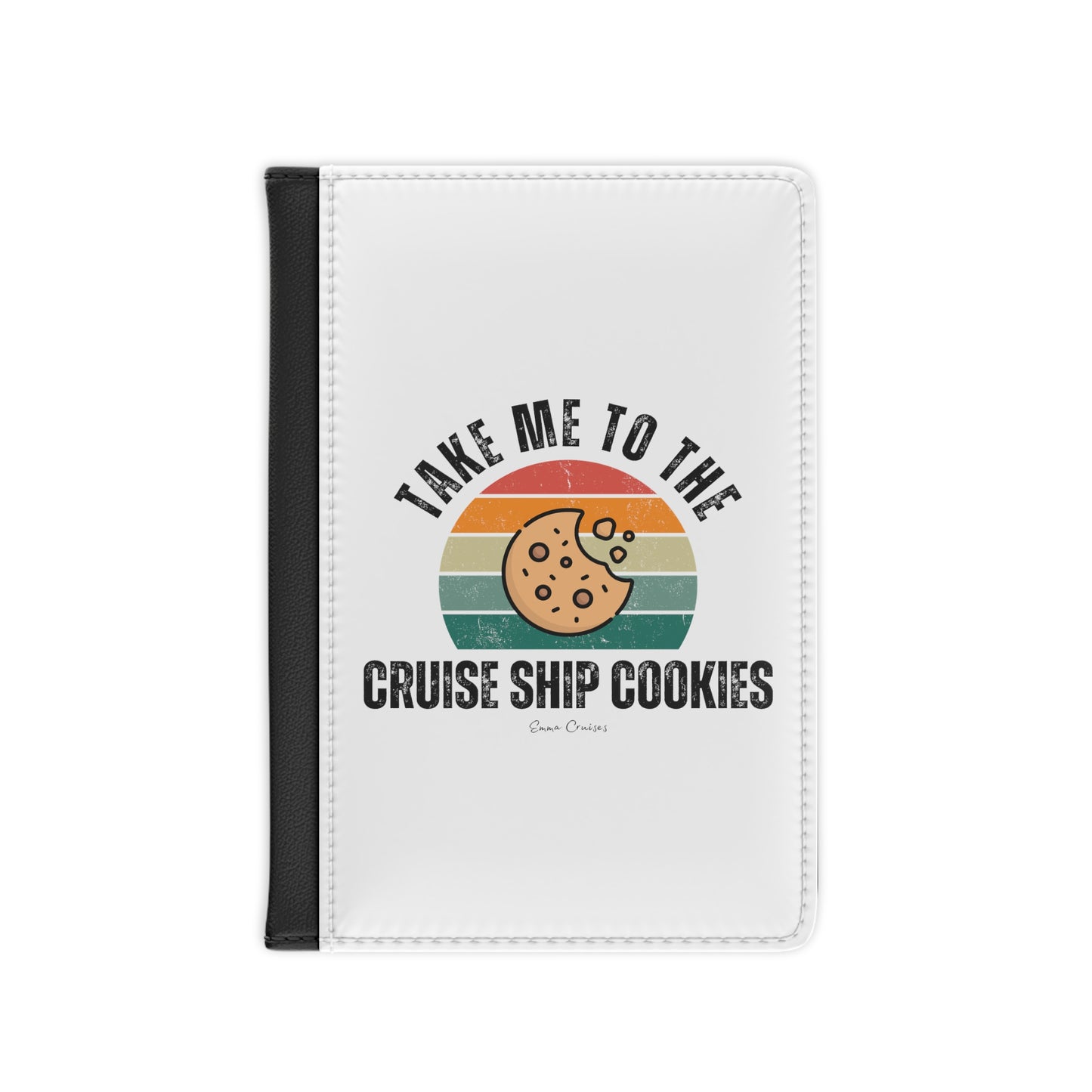 Take Me to the Cruise Ship Cookies - Passport Cover