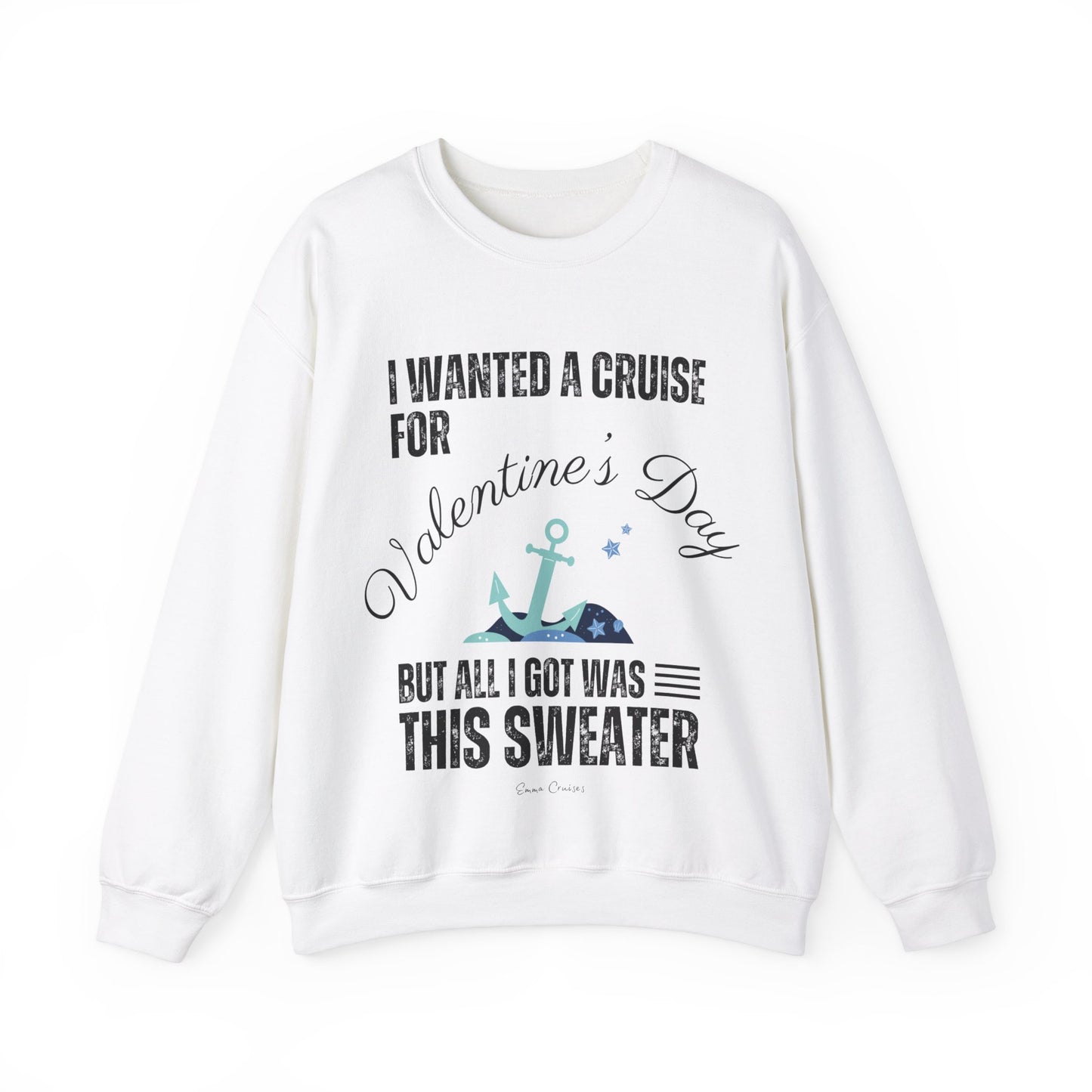 I Wanted a Cruise for Valentine's Day - UNISEX Crewneck Sweatshirt (UK)