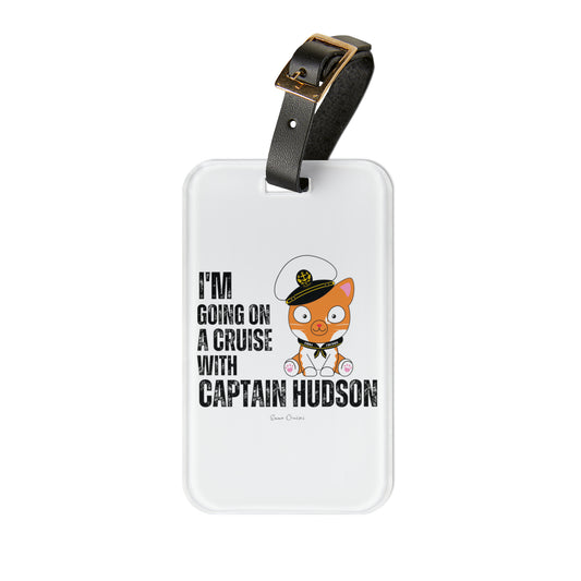 I'm Going on a Cruise With Captain Hudson - Luggage Tag