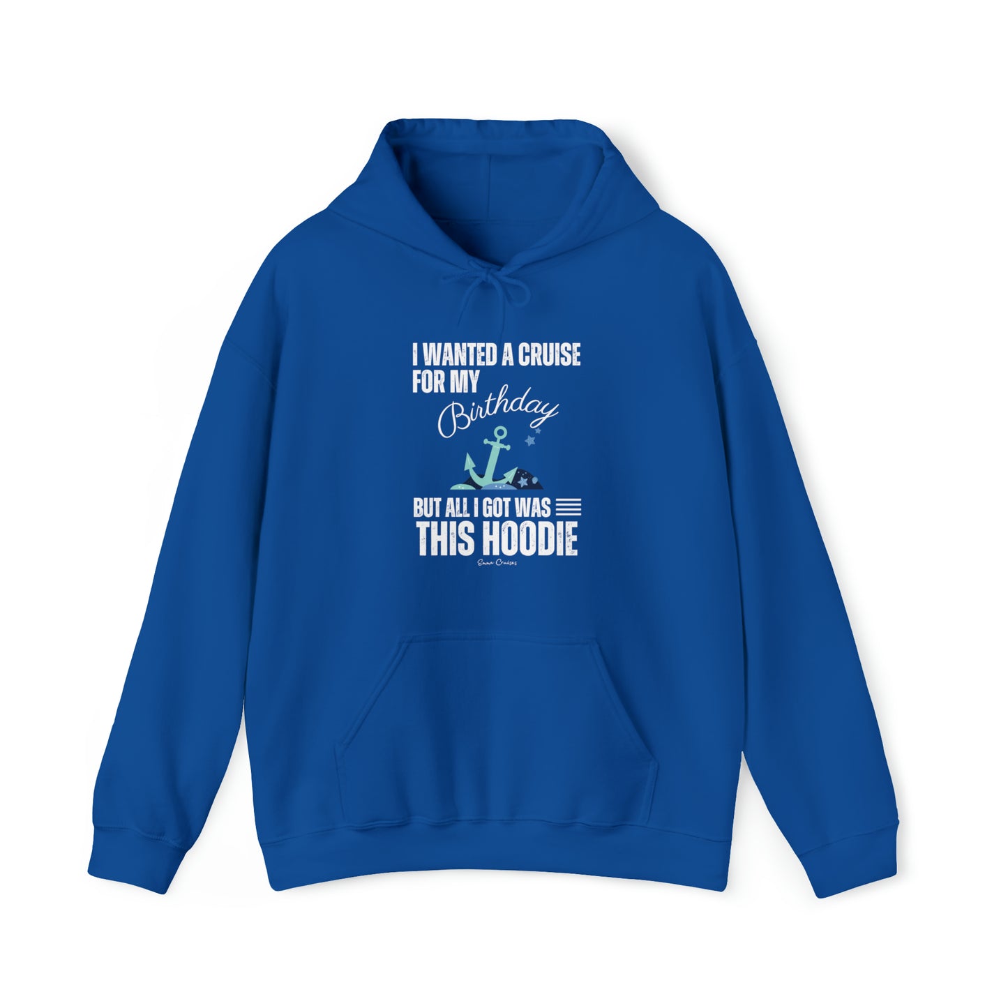 I Wanted a Cruise for My Birthday - UNISEX Hoodie (UK)