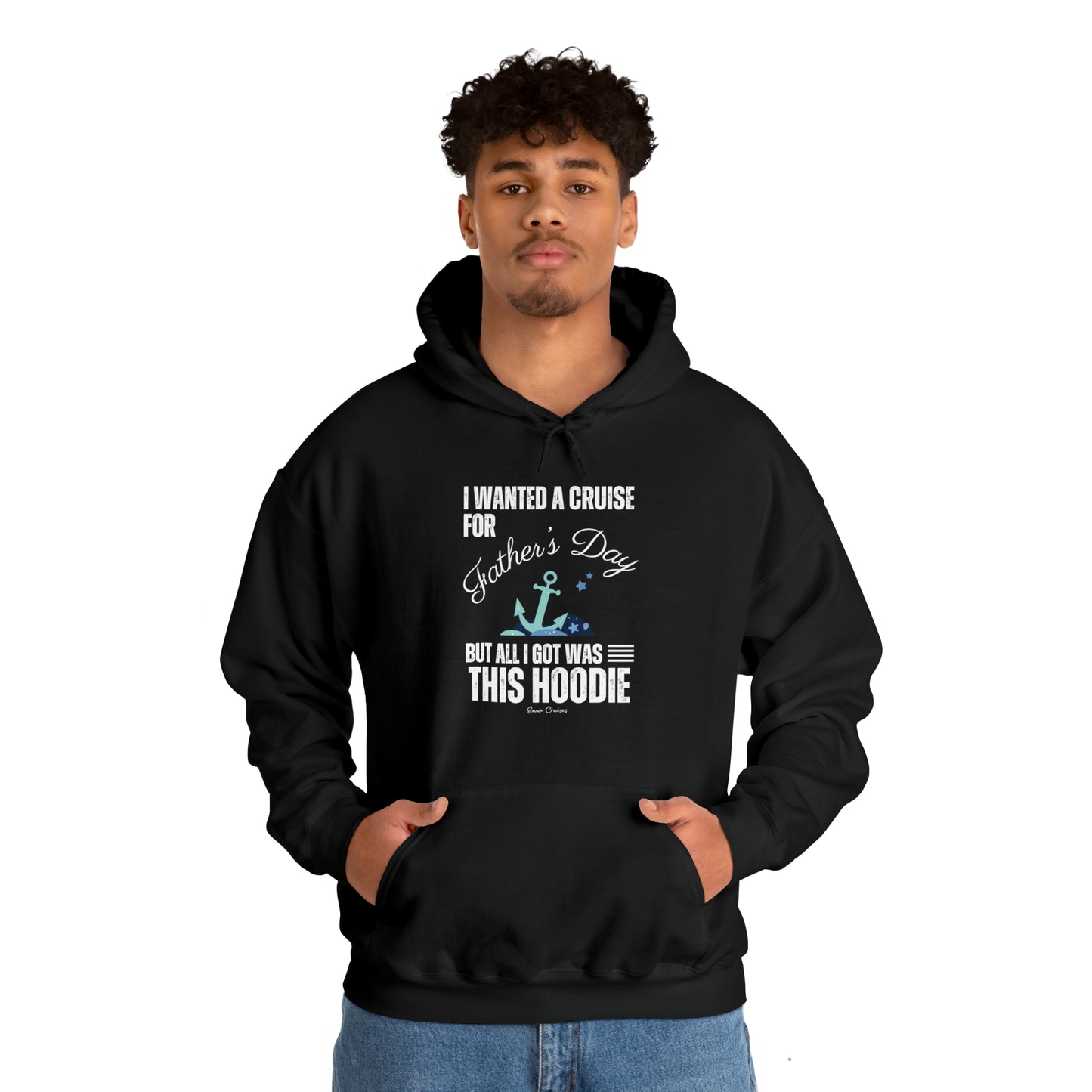 I Wanted a Cruise for Father's Day - UNISEX Hoodie (UK)