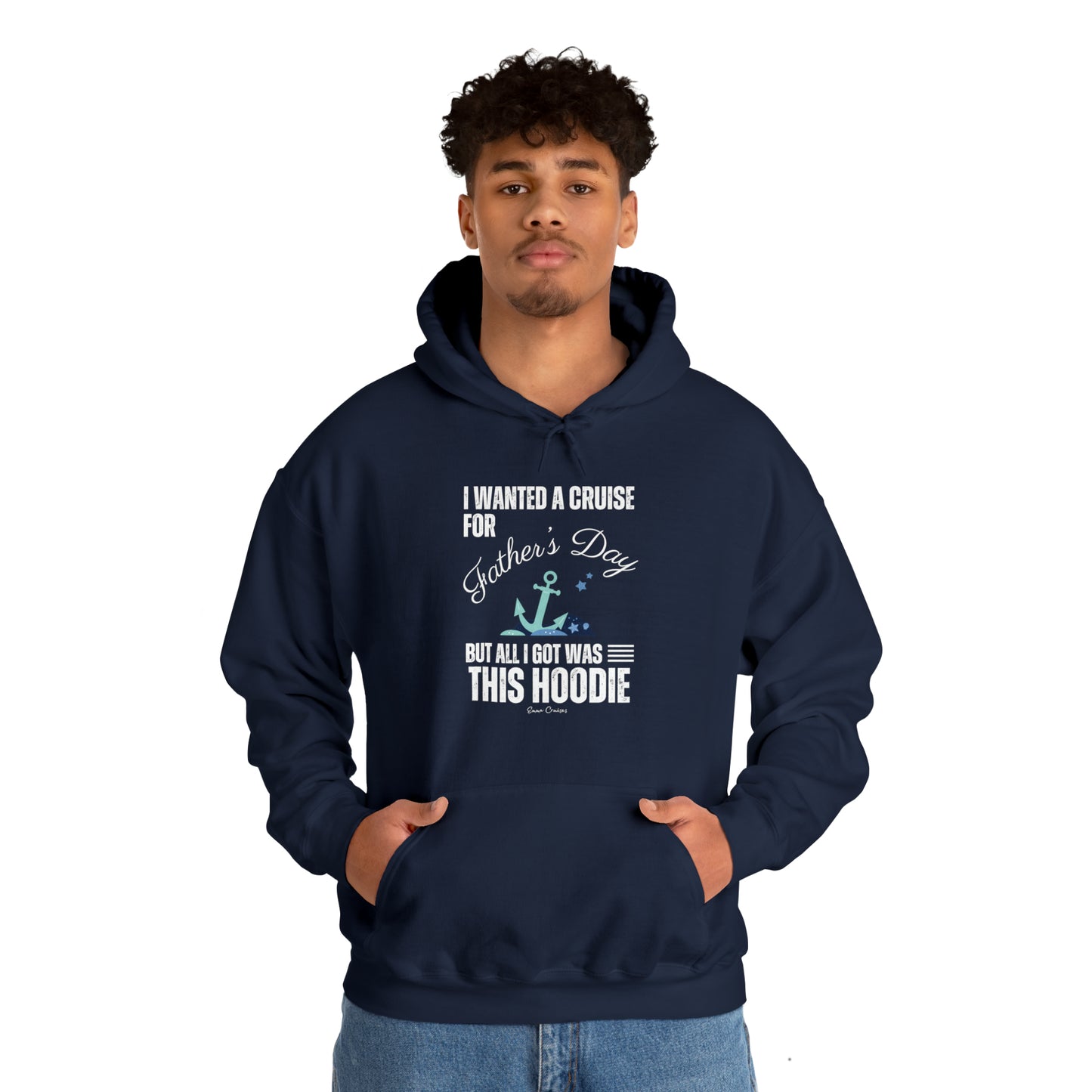 I Wanted a Cruise for Father's Day - UNISEX Hoodie (UK)