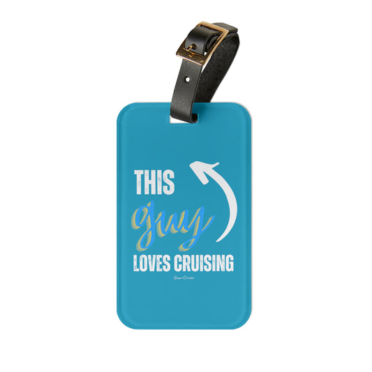 This Guy Loves Cruising - Luggage Tag