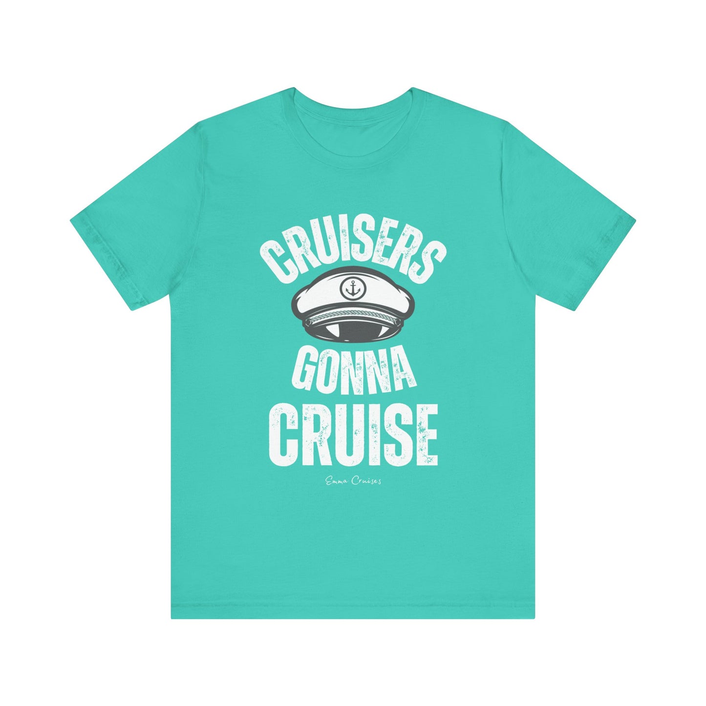 Cruisers Gonna Cruise - UNISEX T-Shirt (UK)