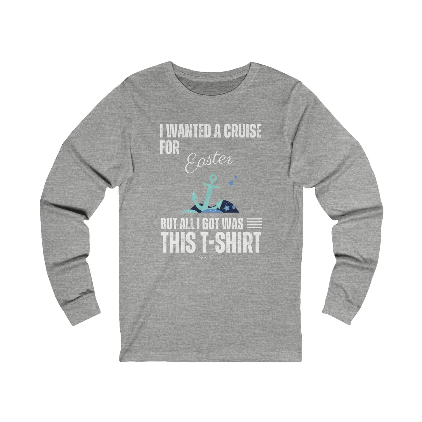 I Wanted a Cruise for Easter - UNISEX T-Shirt