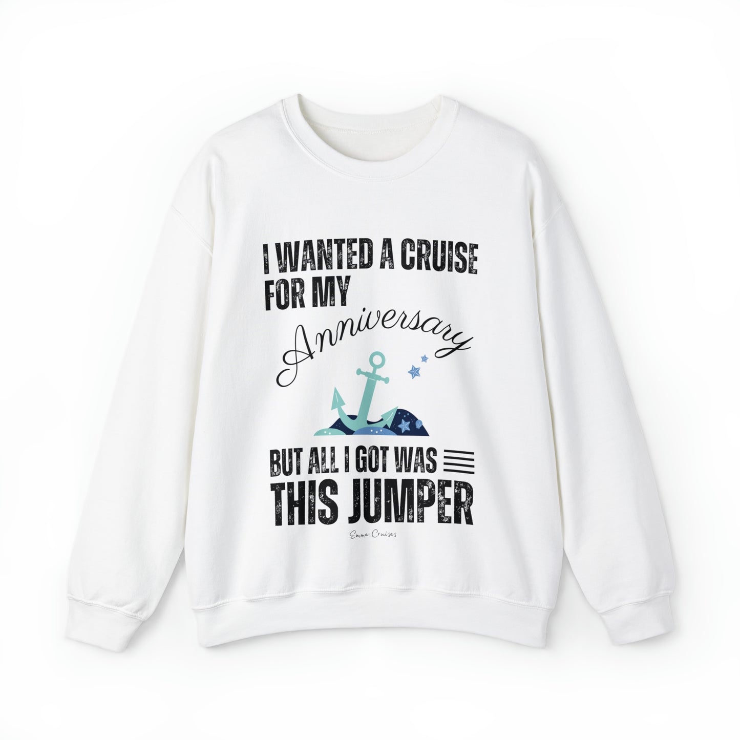 I Wanted a Cruise for My Anniversary - UNISEX Crewneck Sweatshirt (UK)