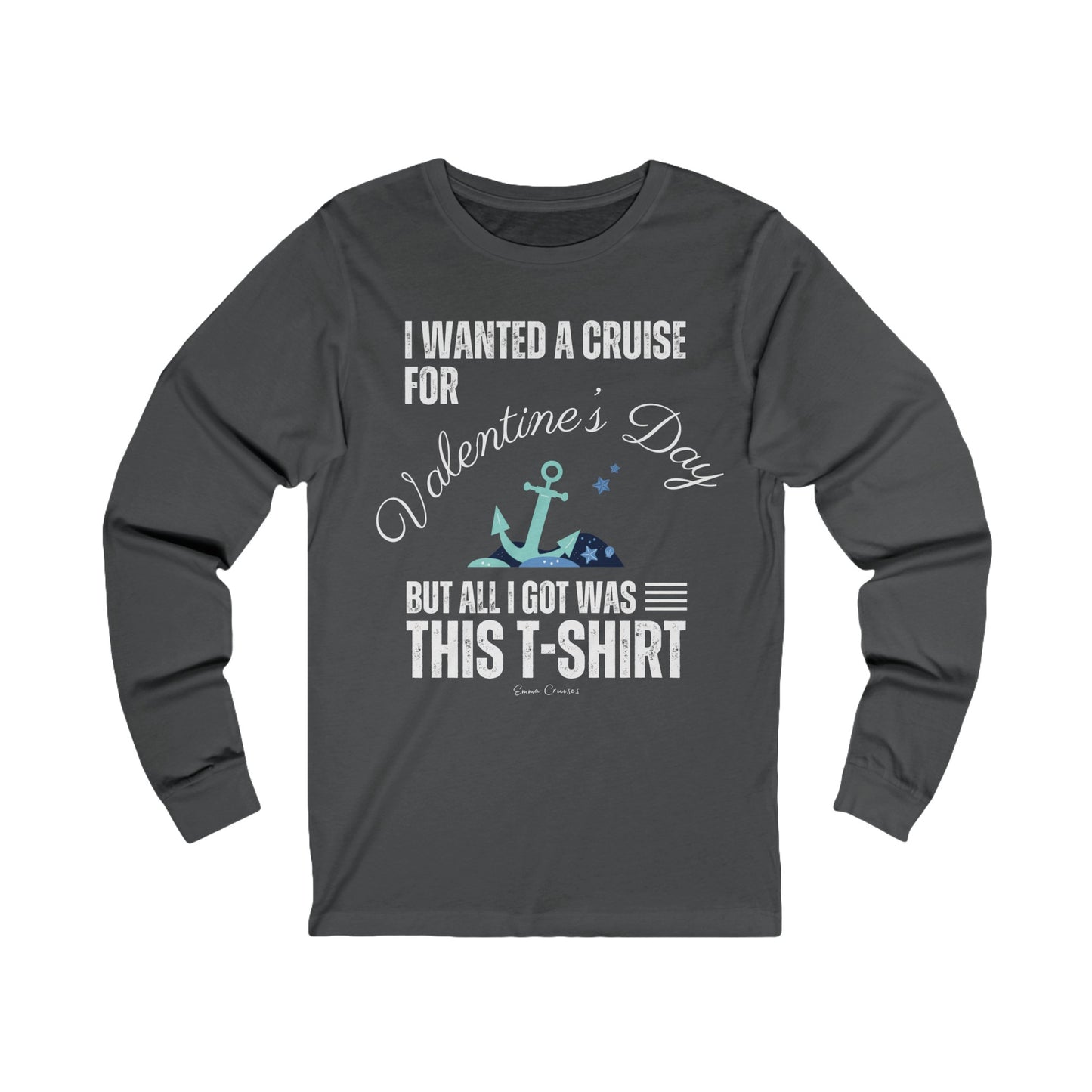 I Wanted a Cruise for Valentine's Day - UNISEX T-Shirt (UK)