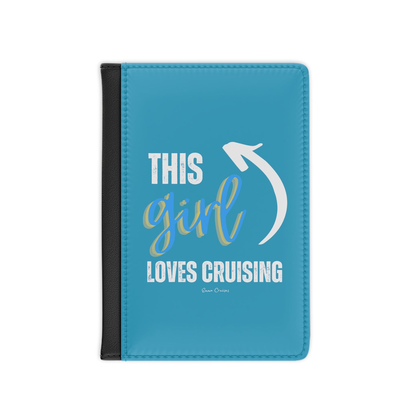 This Girl Loves Cruising - Passport Cover