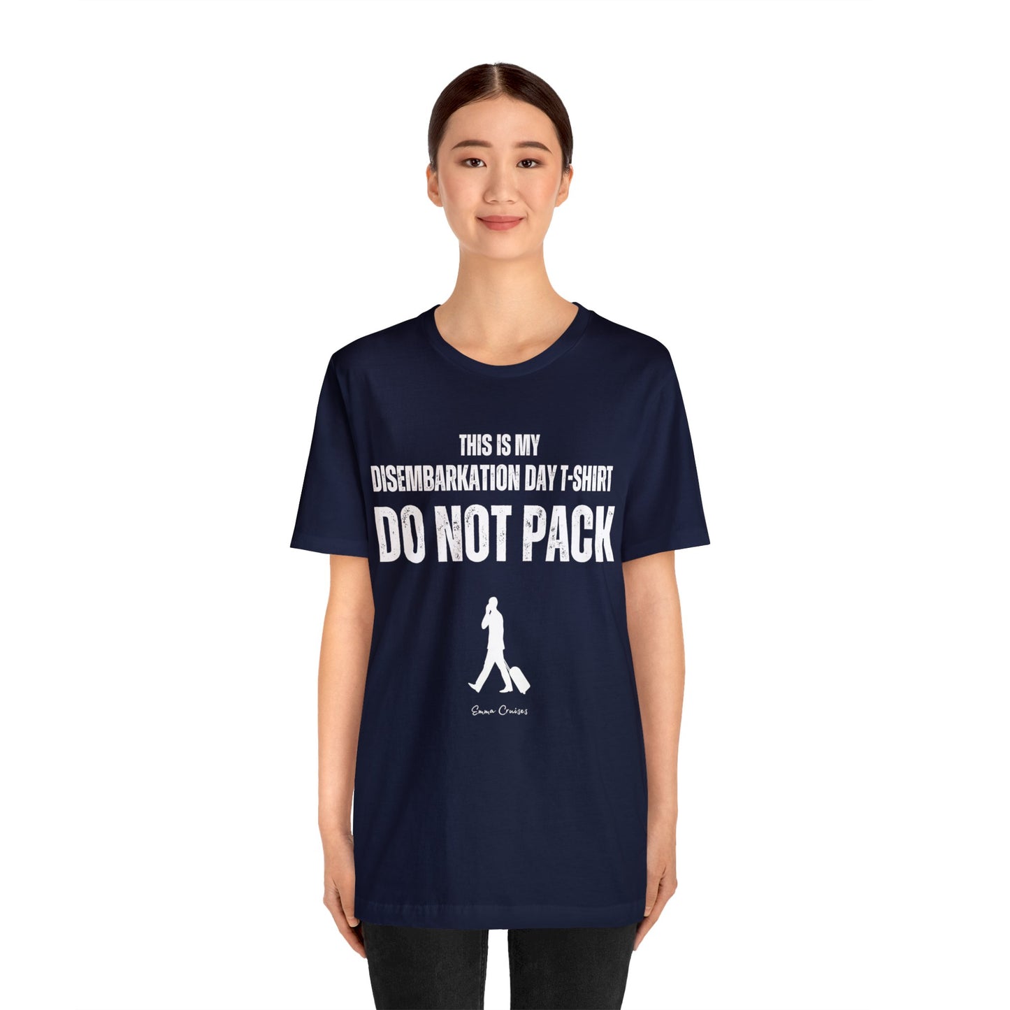 This is My Disembarkation Day T-Shirt - UNISEX T-Shirt (zusätzliche Größen)