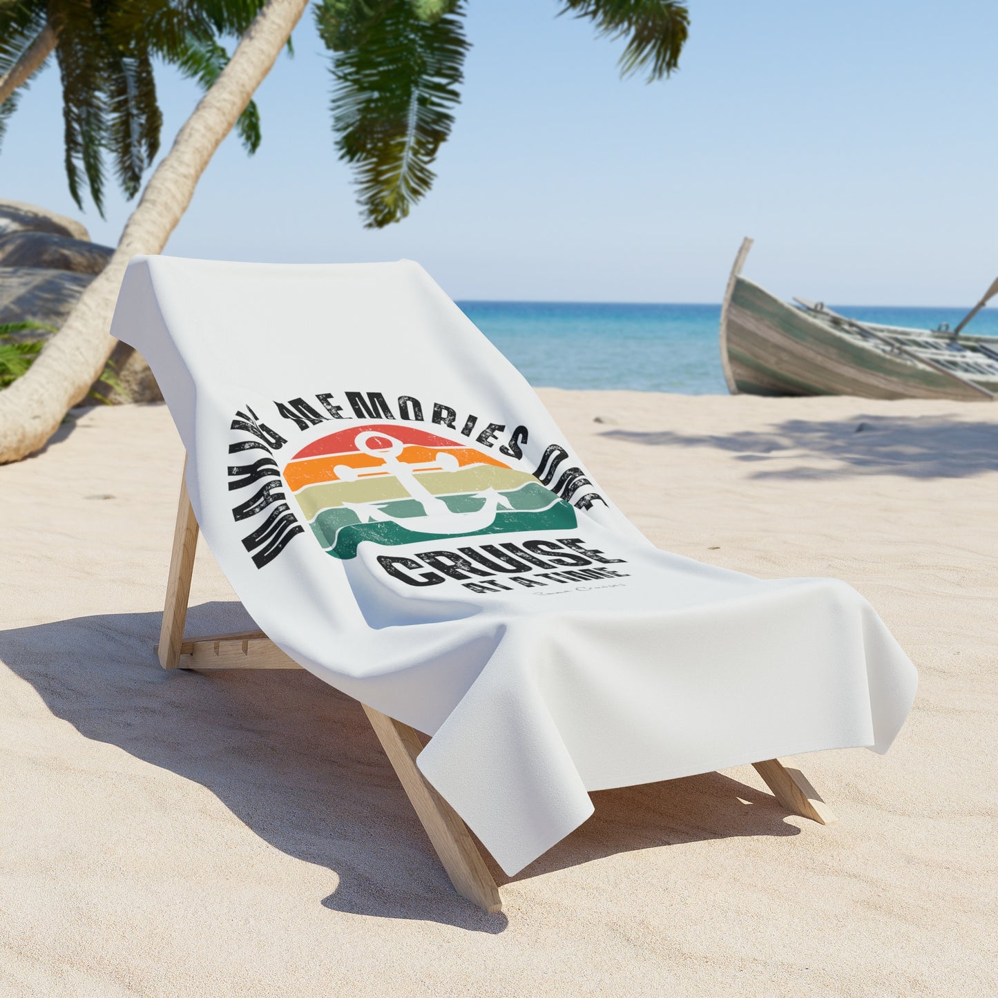 Making Memories One Cruise at a Time - Beach Towel