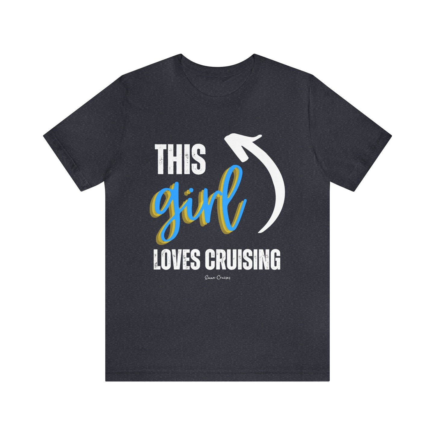 This Girl Loves Cruising - UNISEX T-Shirt
