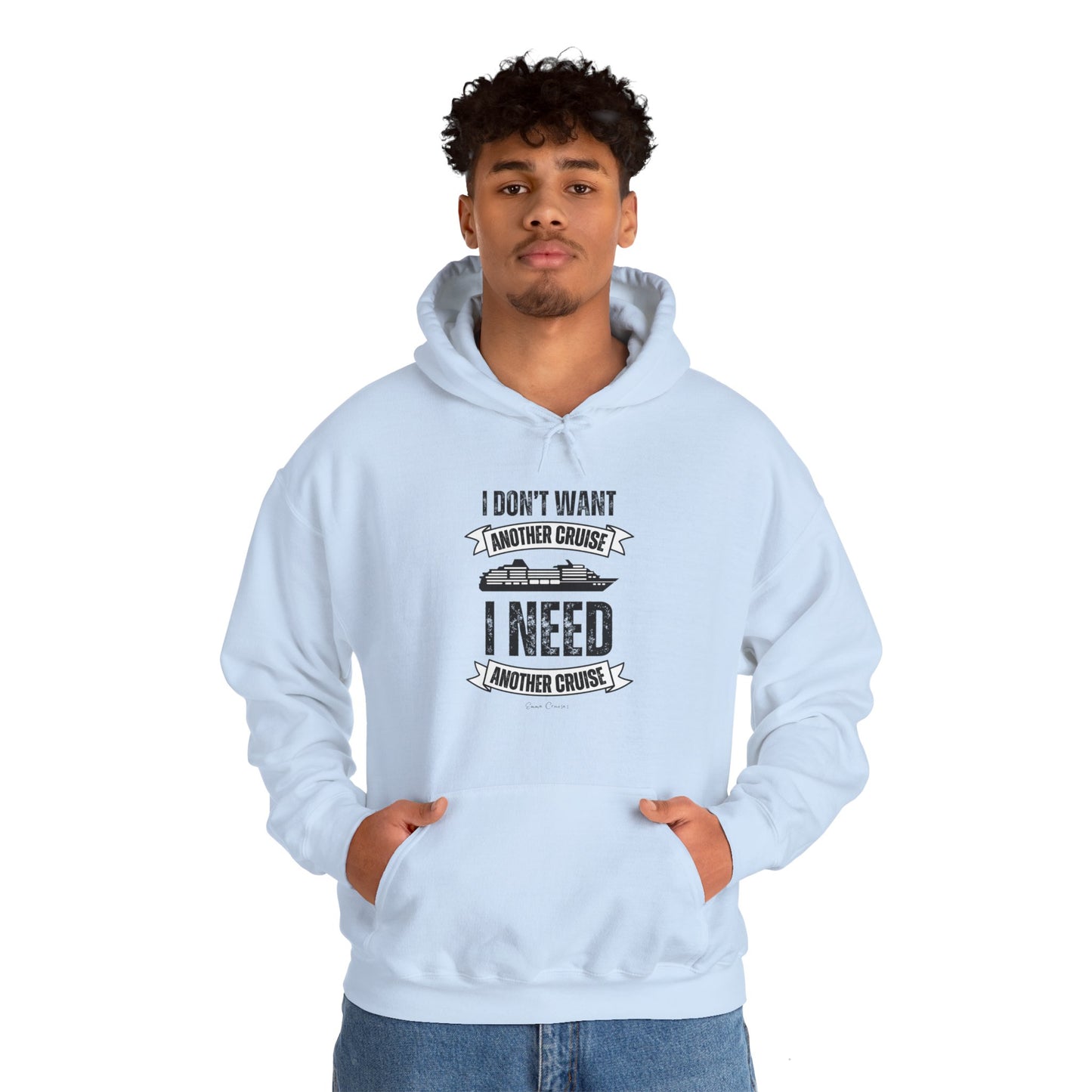 I Don't Want Another Cruise - UNISEX Hoodie (UK)