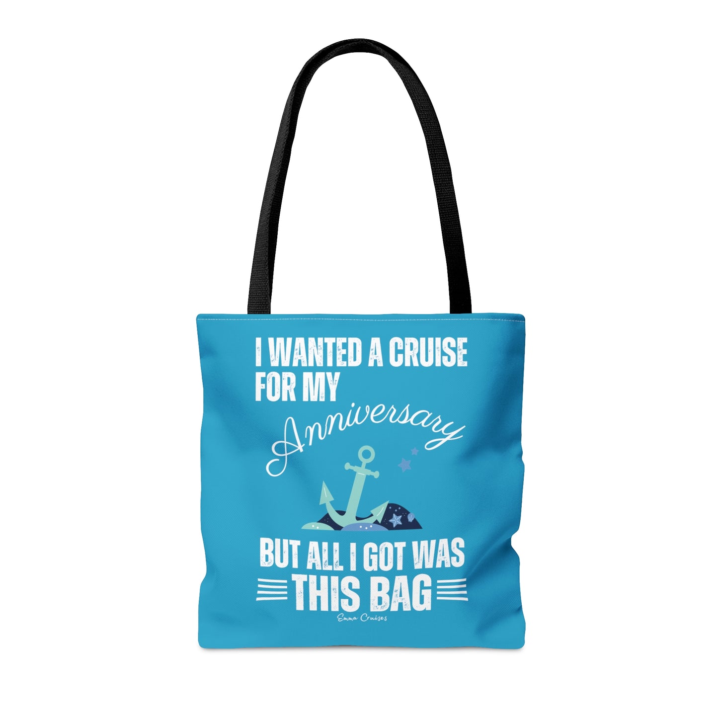 I Wanted a Cruise for My Anniversary - Bag