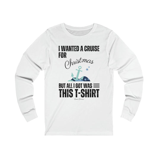 I Wanted a Cruise for Christmas - UNISEX T-Shirt (UK)