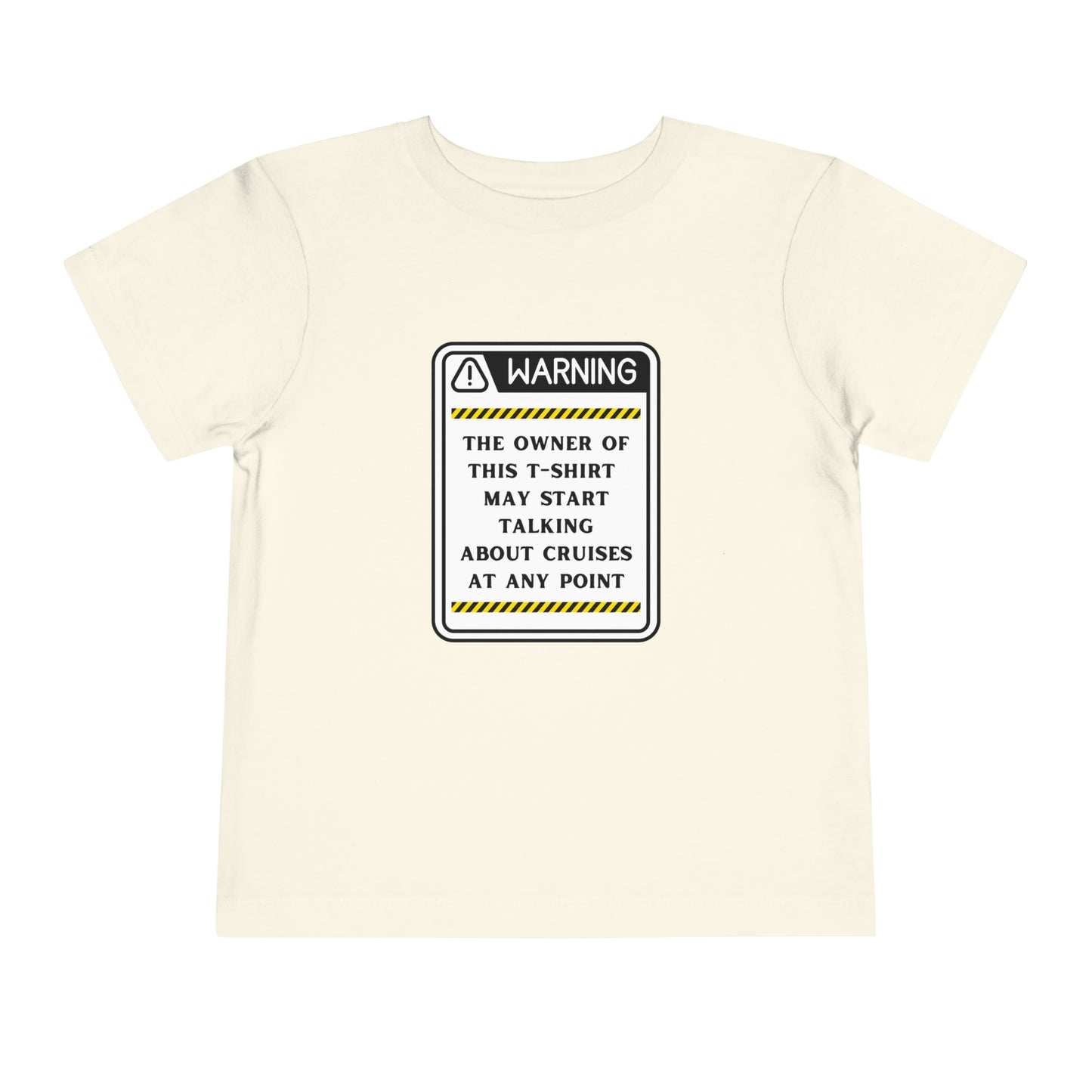 May Start Talking About Cruises - Toddler UNISEX T-Shirt