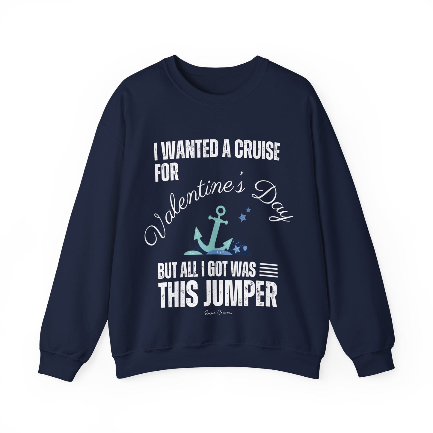 I Wanted a Cruise for Valentine's Day - UNISEX Crewneck Sweatshirt (UK)