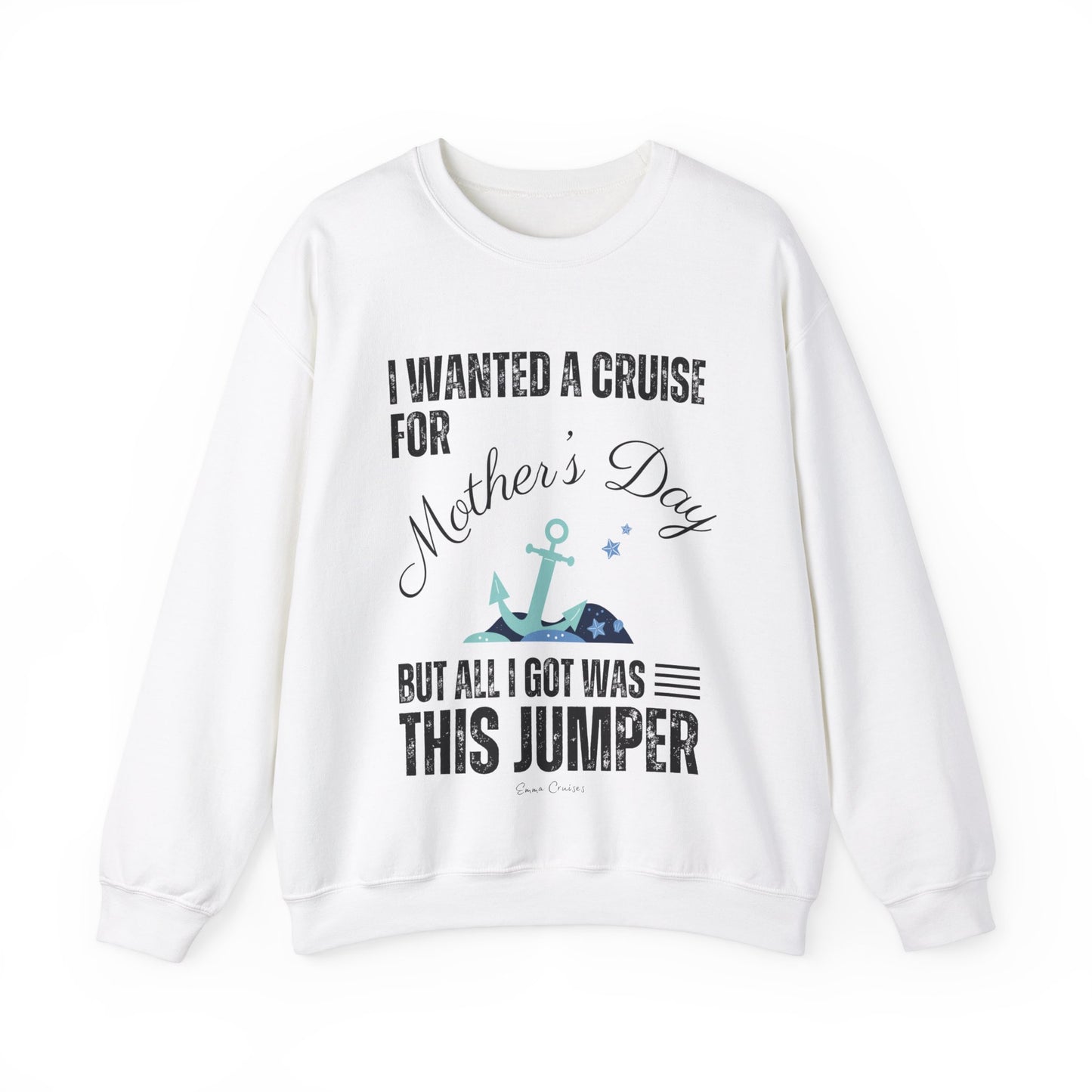 I Wanted a Cruise for Mother's Day - UNISEX Crewneck Sweatshirt