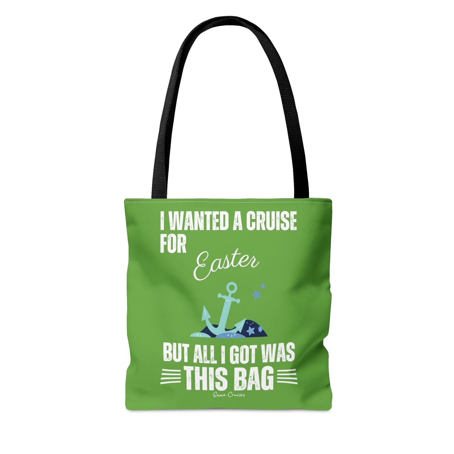 I Wanted a Cruise for Easter - Bag