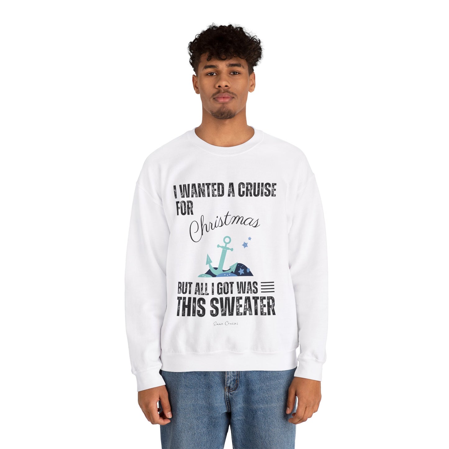 I Wanted a Cruise for Christmas - UNISEX Crewneck Sweatshirt (UK)