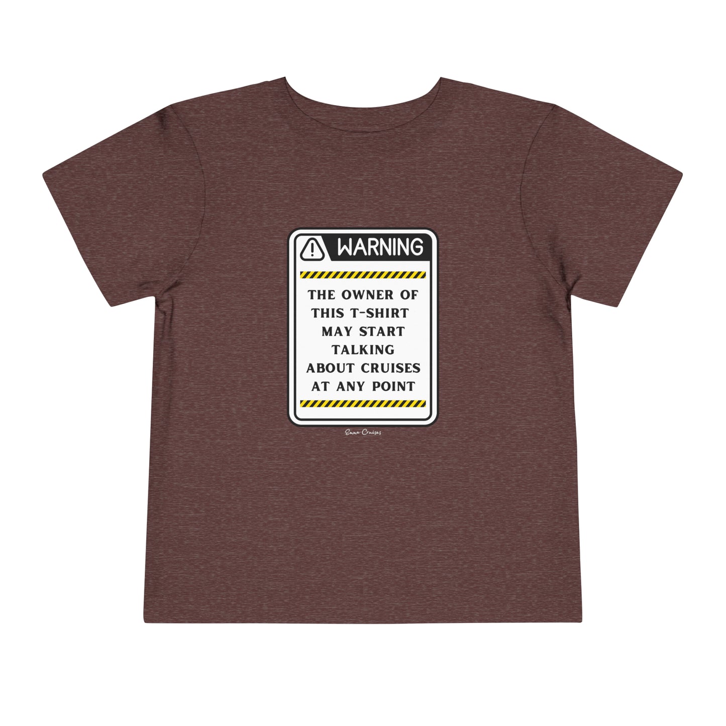 May Start Talking About Cruises - Toddler UNISEX T-Shirt