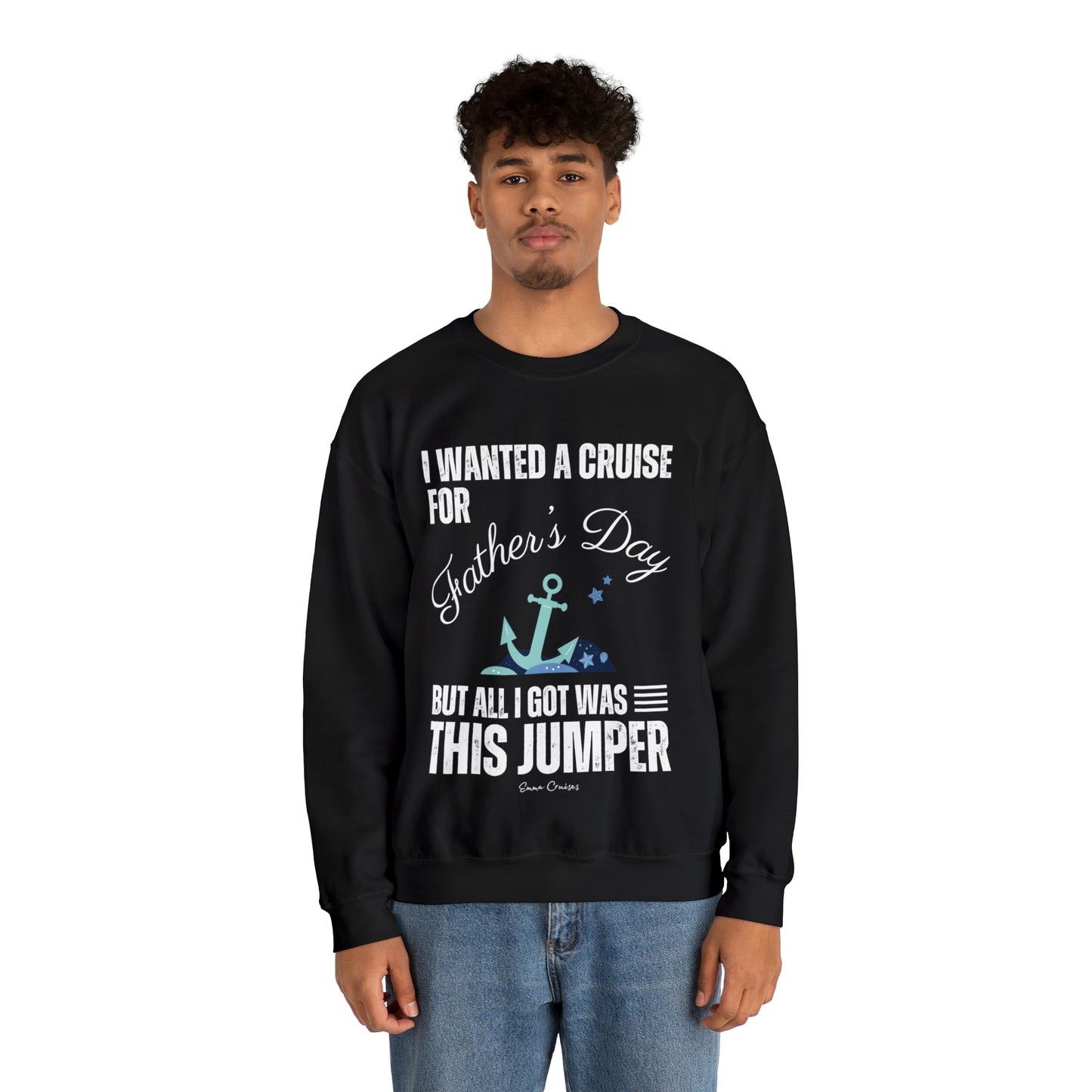 I Wanted a Cruise for Father's Day - UNISEX Crewneck Sweatshirt (UK)