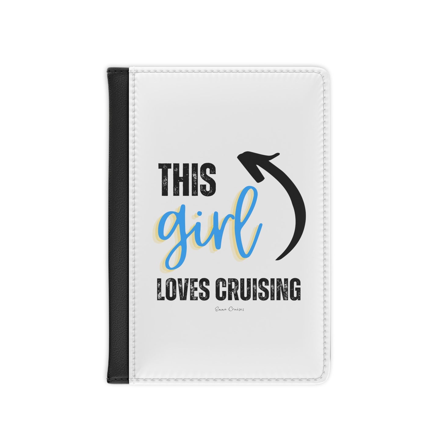This Girl Loves Cruising - Passport Cover