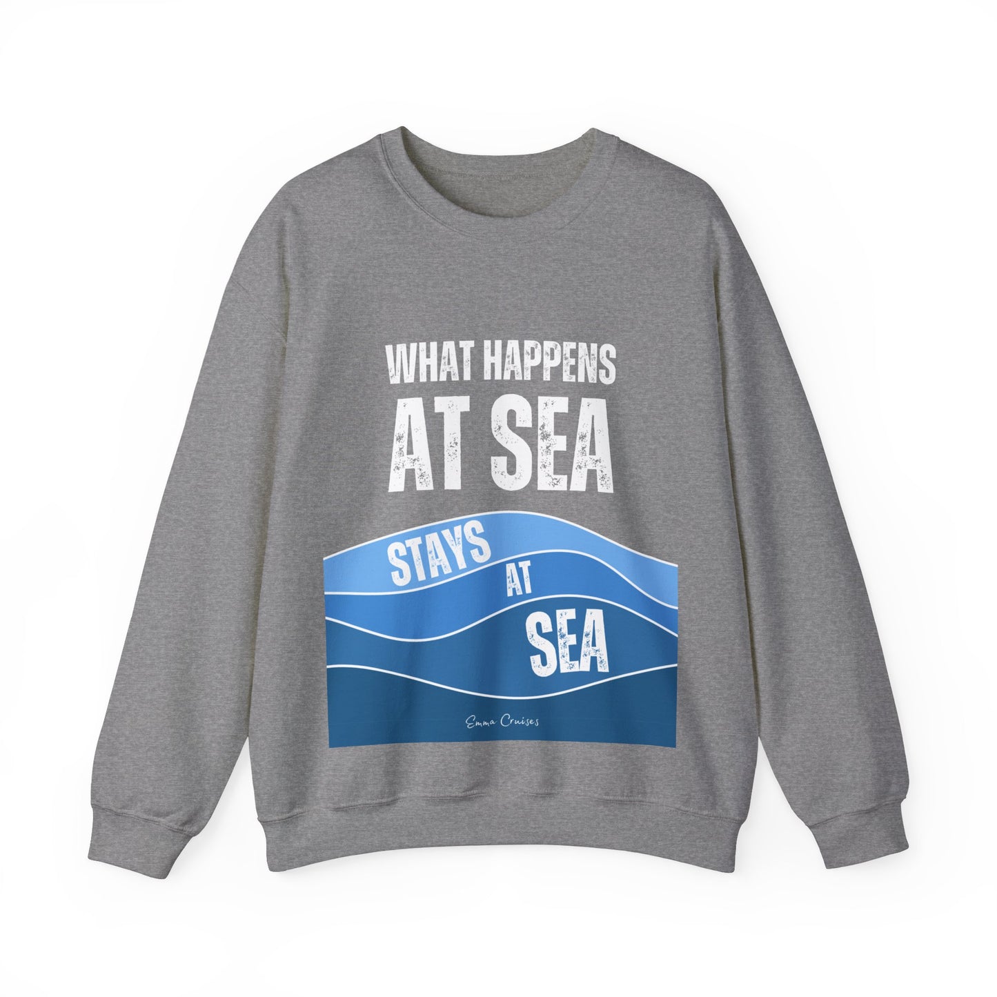 What Happens at Sea - UNISEX Crewneck Sweatshirt