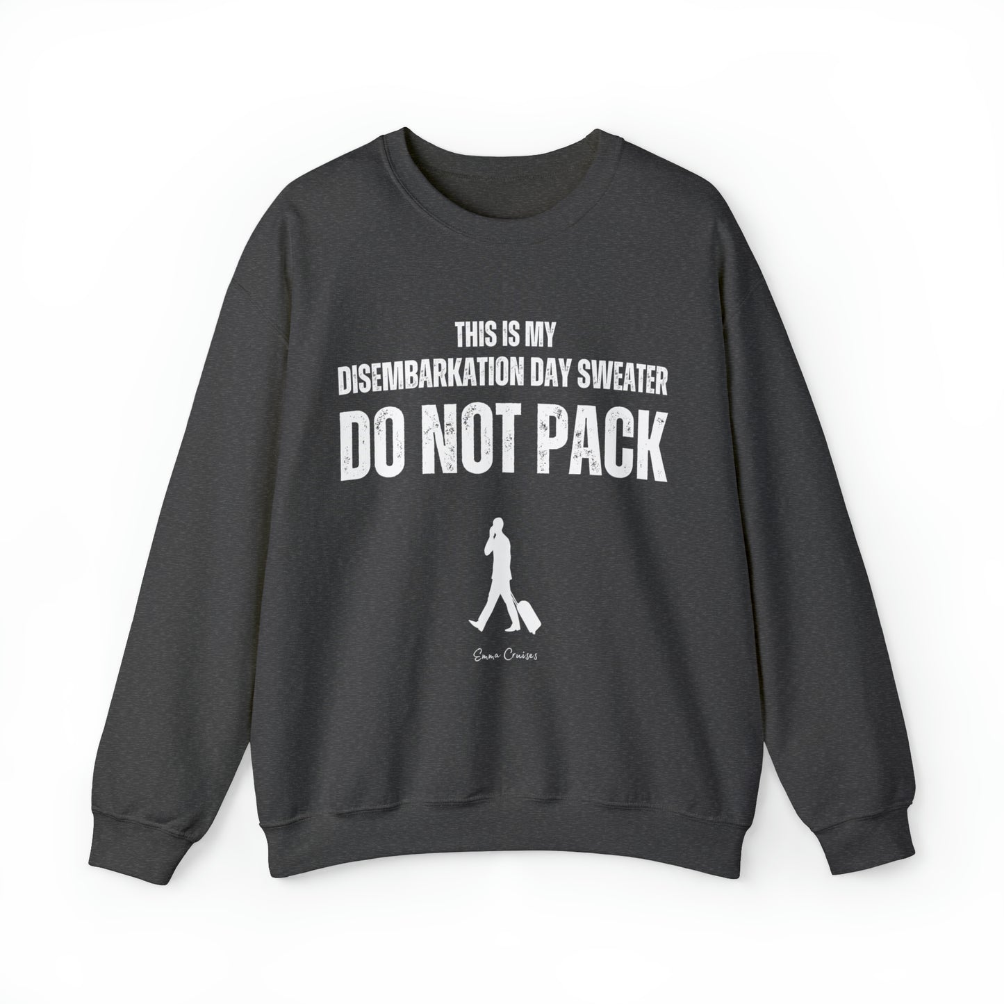 This is My Disembarkation Day Sweater - UNISEX Crewneck Sweatshirt (UK)