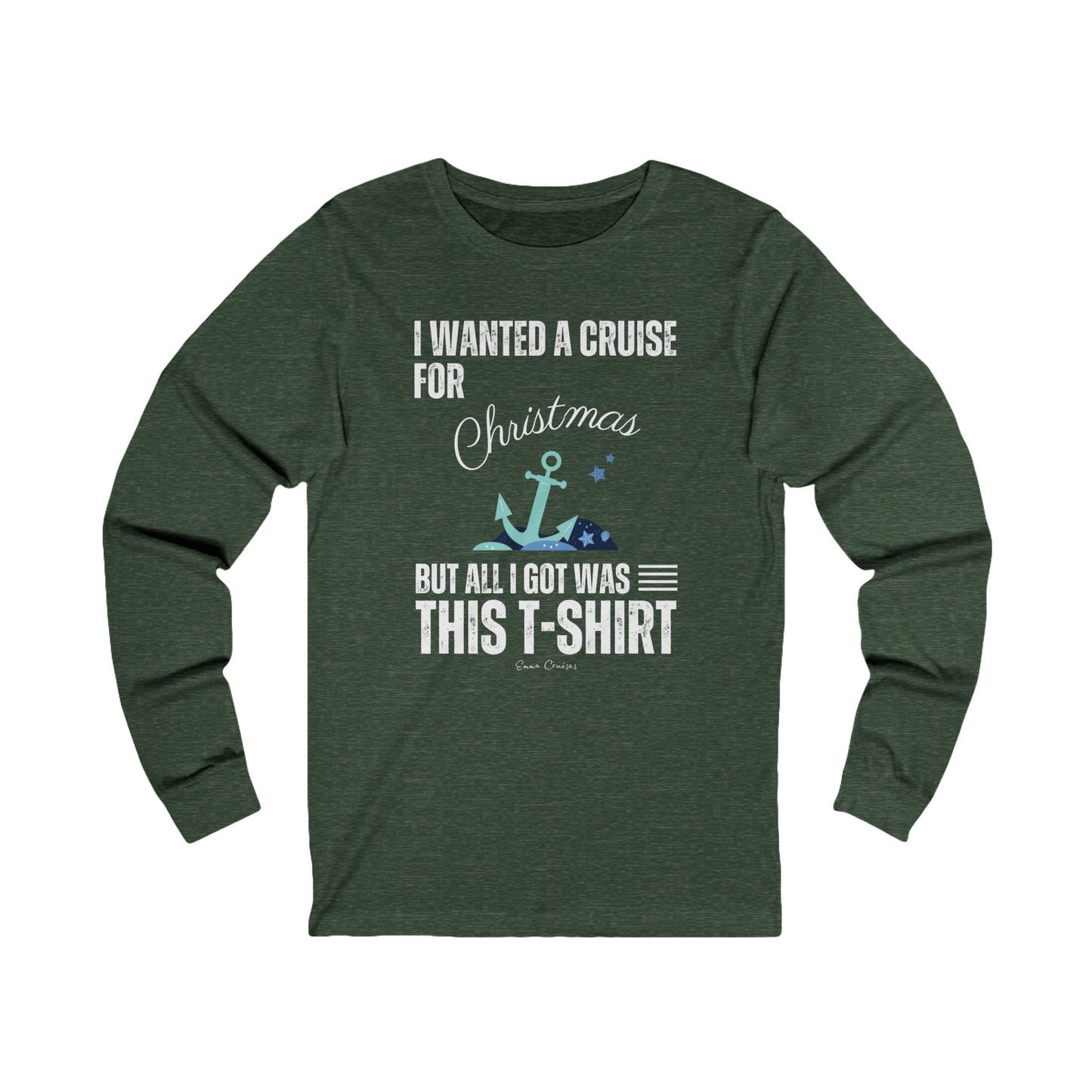 I Wanted a Cruise for Christmas - UNISEX T-Shirt