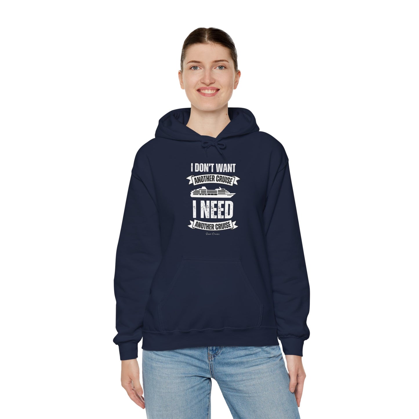 I Don't Want Another Cruise - UNISEX Hoodie