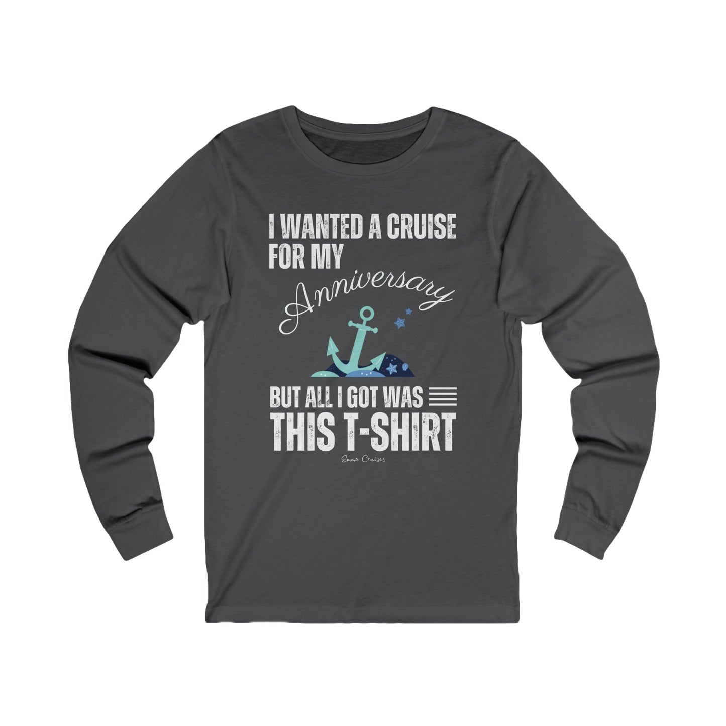 I Wanted a Cruise for My Anniversary - UNISEX T-Shirt (UK)