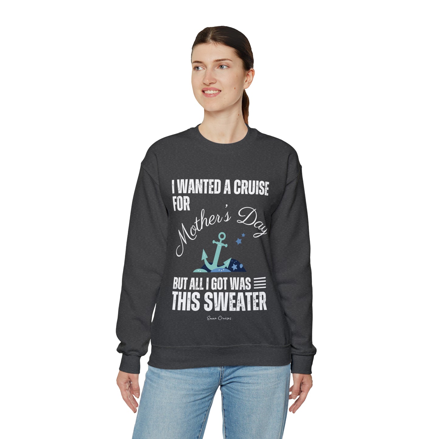 I Wanted a Cruise for Mother's Day - UNISEX Crewneck Sweatshirt (UK)