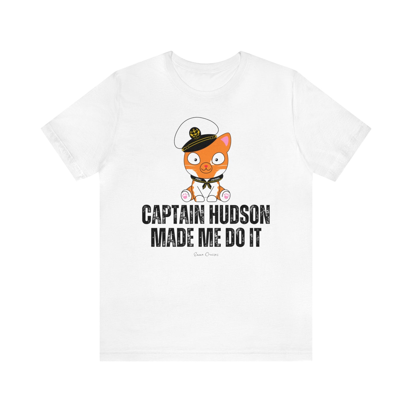 Captain Hudson Made Me Do It - UNISEX T-Shirt (UK)