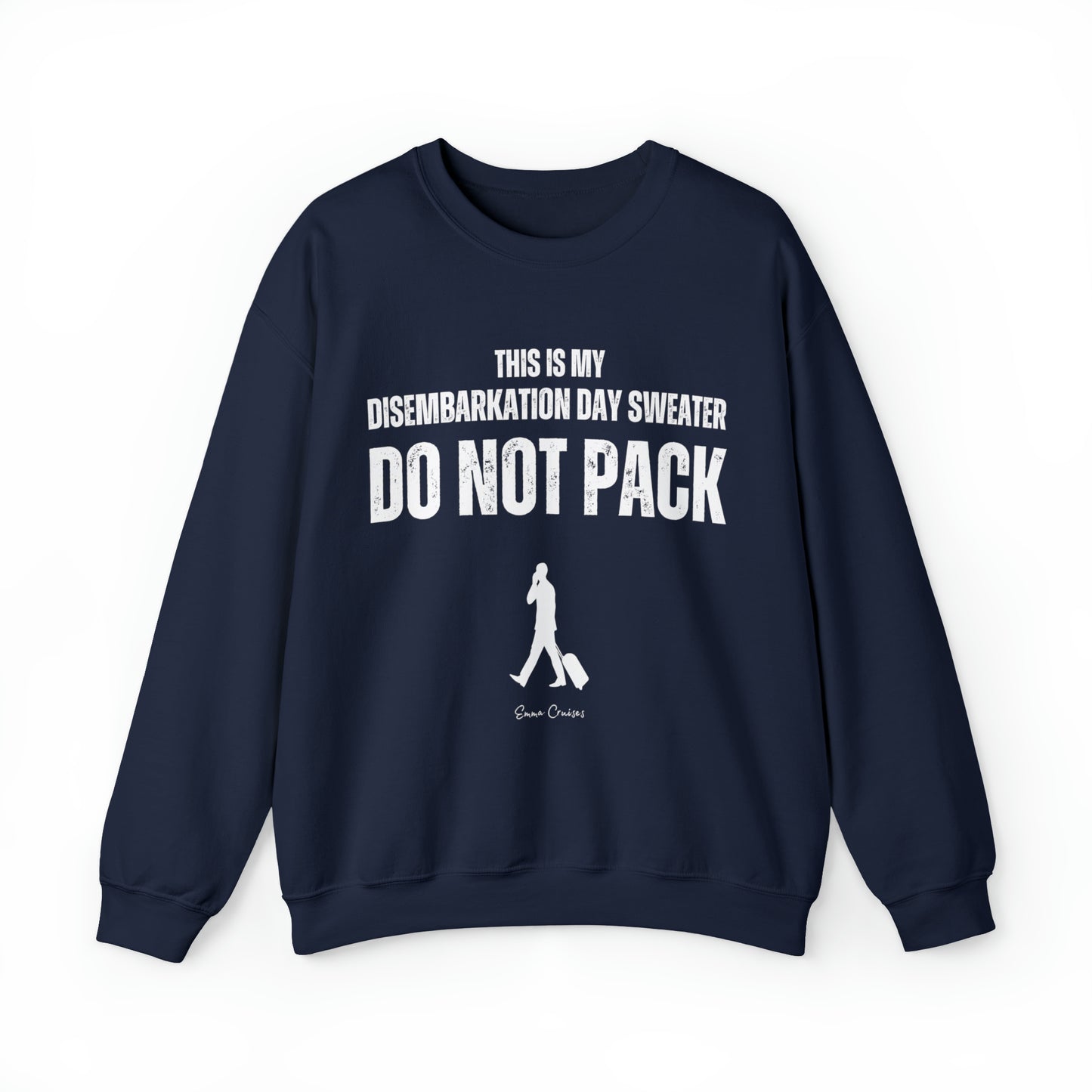 This is My Disembarkation Day Sweater - UNISEX Crewneck Sweatshirt (UK)