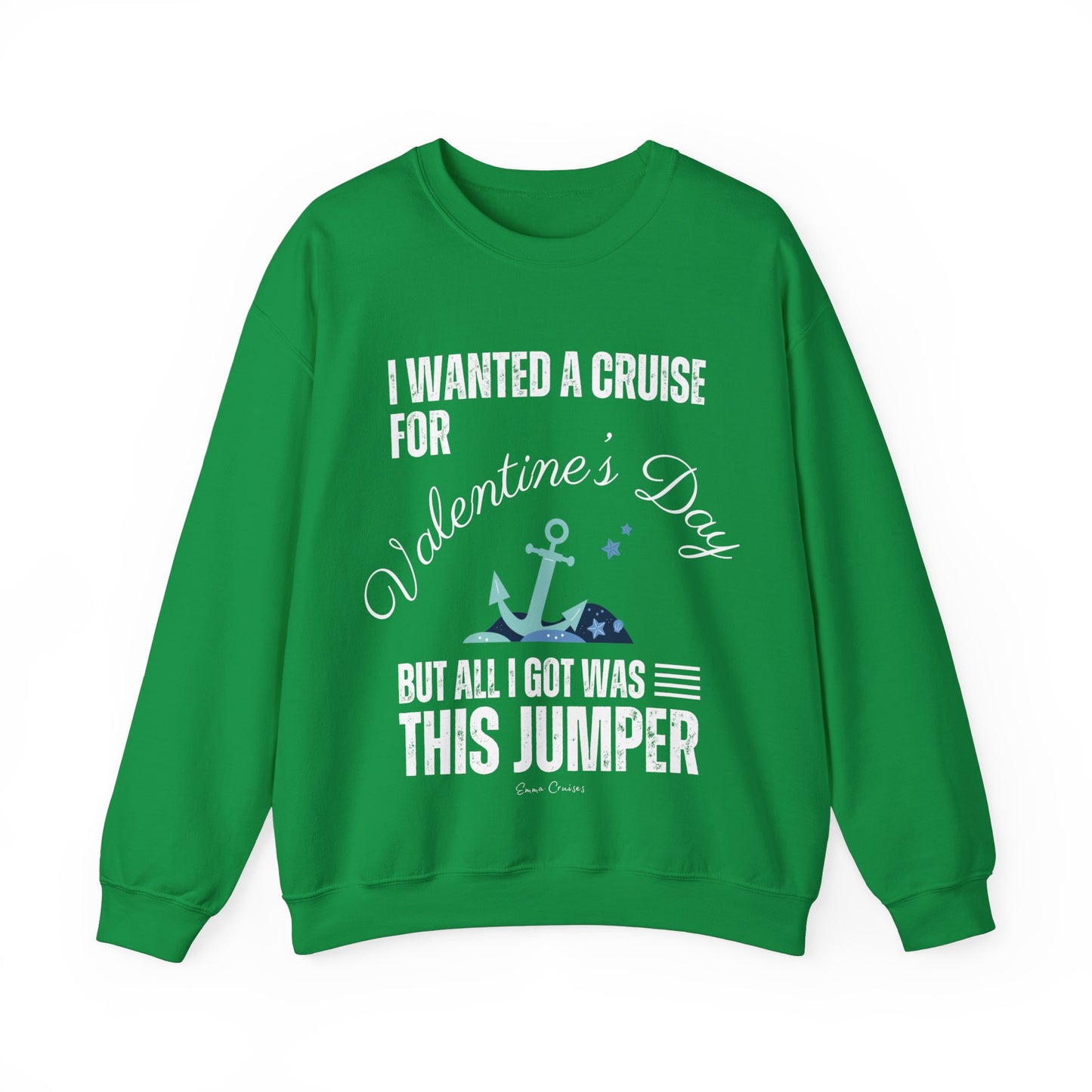 I Wanted a Cruise for Valentine's Day - UNISEX Crewneck Sweatshirt (UK)