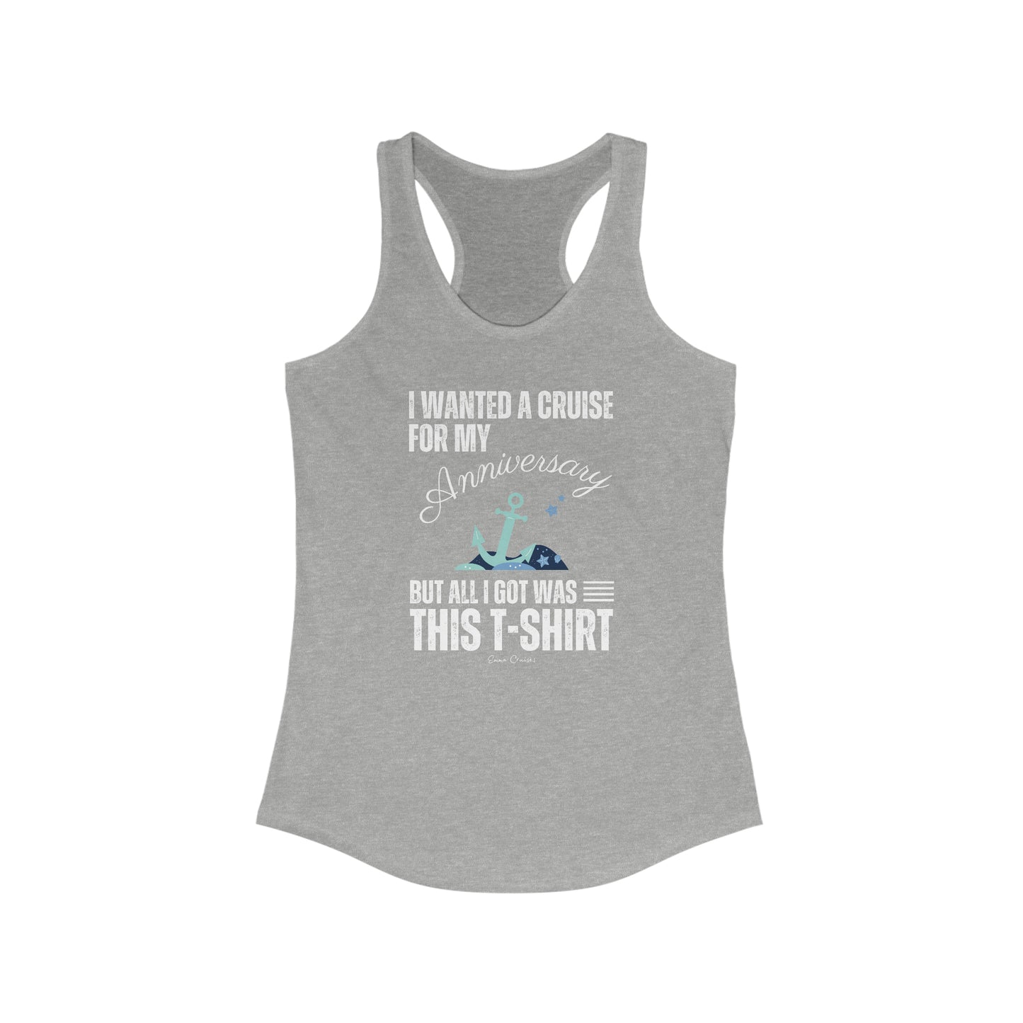 I Wanted a Cruise for My Anniversary - Tank Top