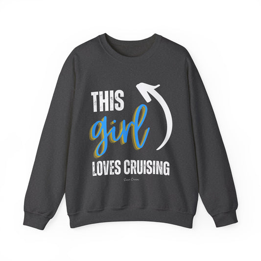 This Girl Loves Cruising - UNISEX Crewneck Sweatshirt (UK)