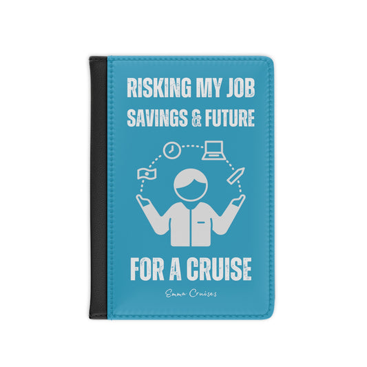 Risking Everything for a Cruise - Passport Cover