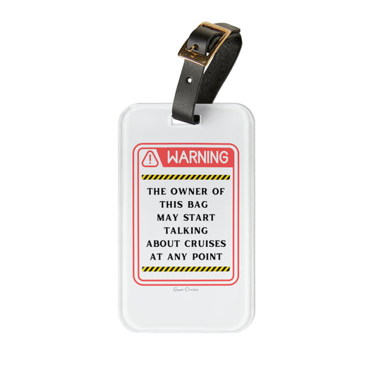 May Start Talking About Cruises - Luggage Tag