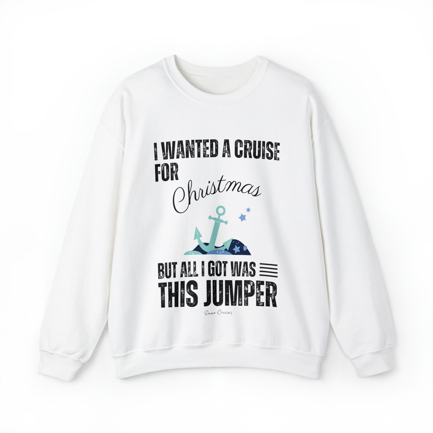 I Wanted a Cruise for Christmas - UNISEX Crewneck Sweatshirt (UK)